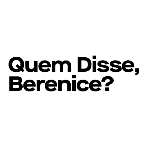 Quem disse, Berenice?
