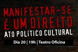 Teatro Oficina recebe ato pelo direito de manifestação