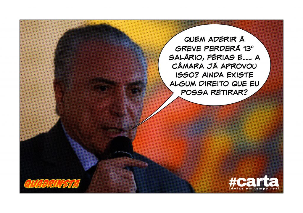 Temer ameaça cortar direitos de grevistas, mas lembra que já o fez