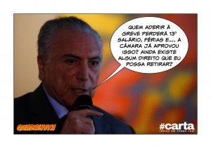 Temer ameaça cortar direitos de grevistas, mas lembra que já o fez