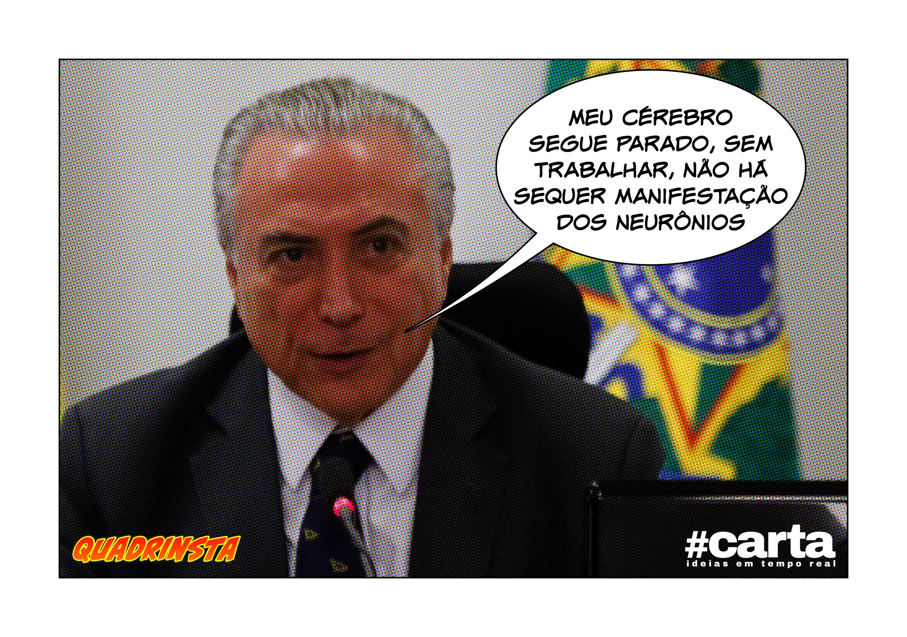 Neurônios de Temer fazem greve geral desde 2016