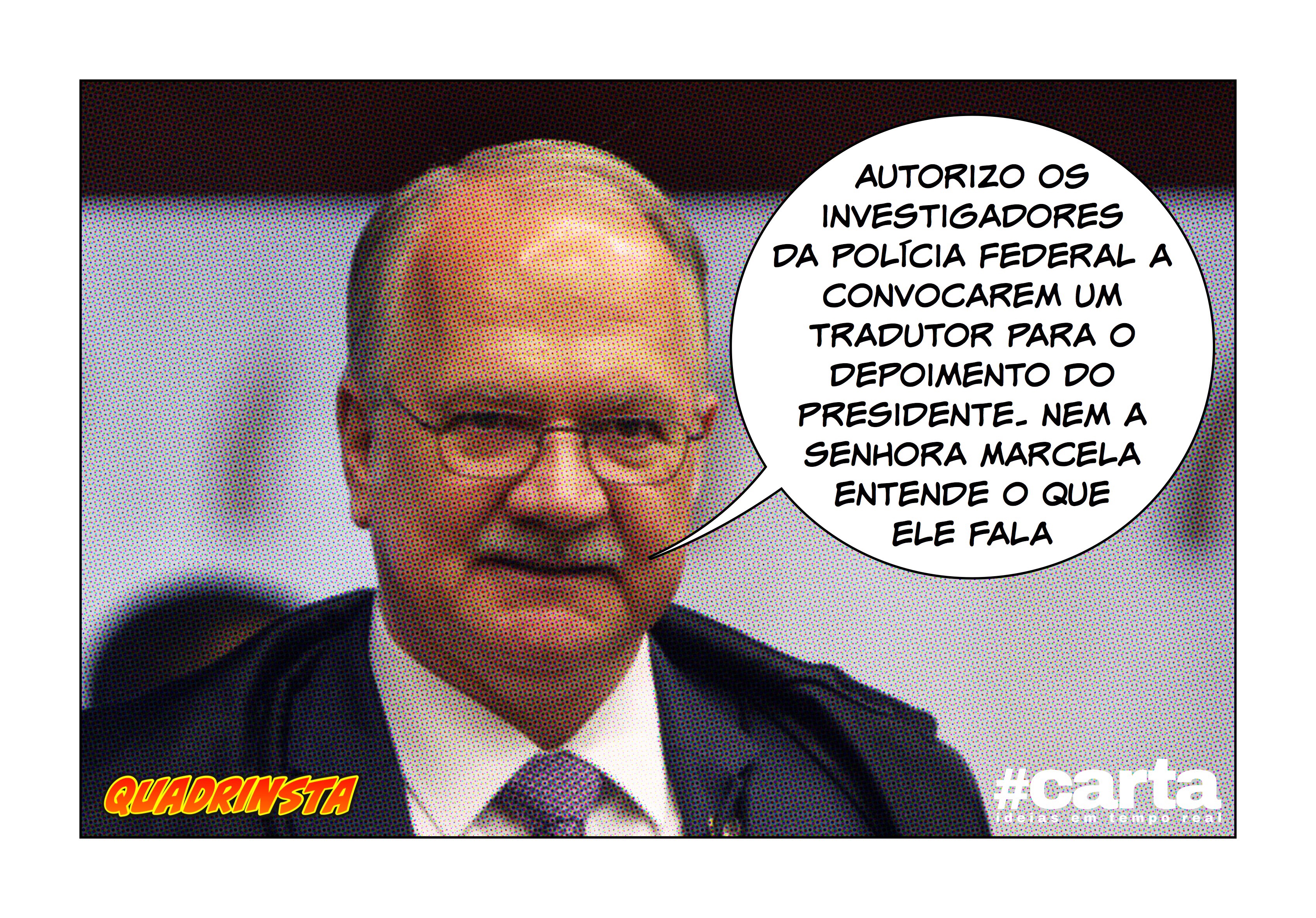 Quadrinsta – Polícia Federal convoca tradutor para depoimento de Temer