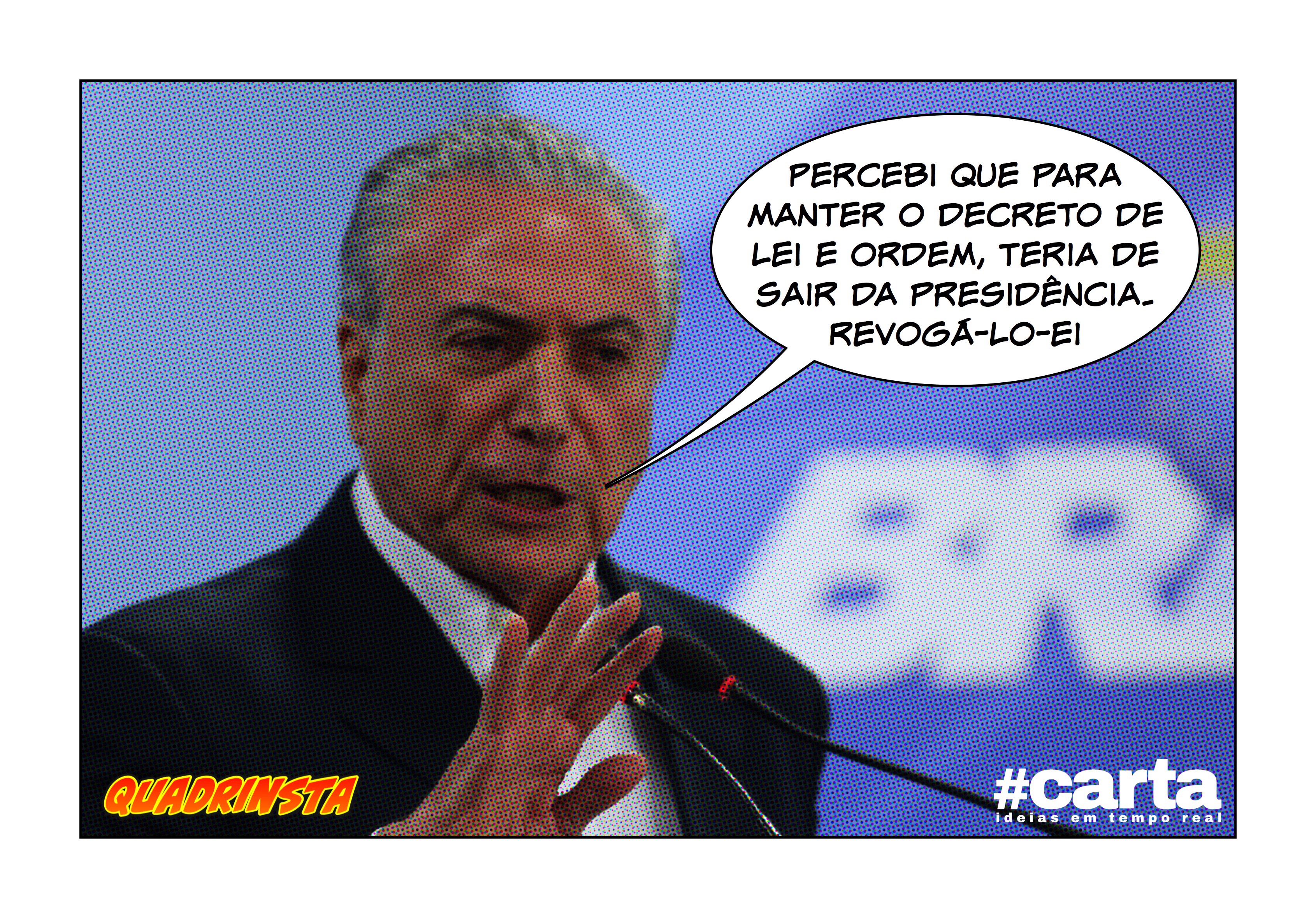 Quadrinsta – Temer revoga decreto de lei e ordem para seguir no cargo