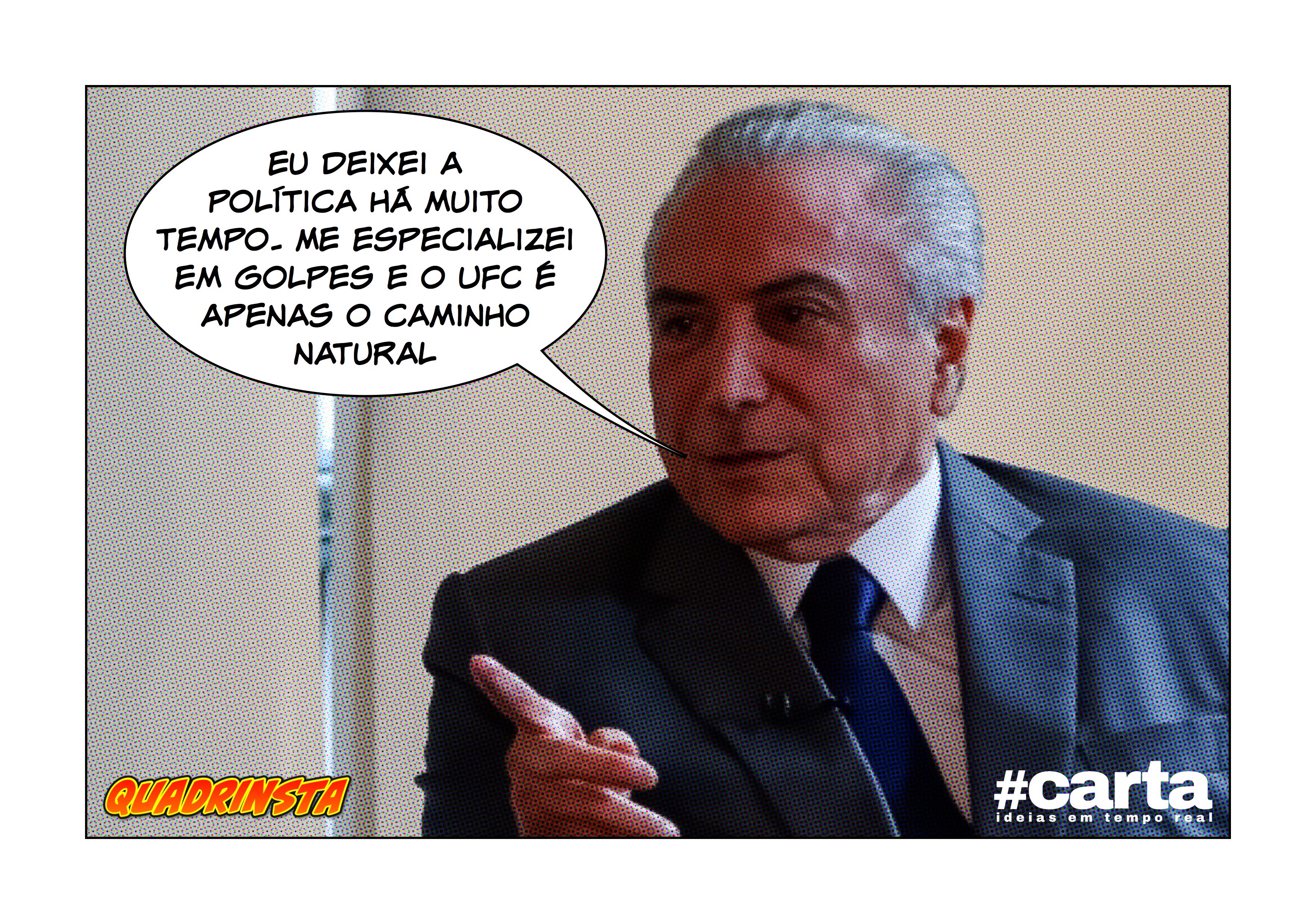 QUADRINSTA – Temer admite abandonar política por carreira no UFC
