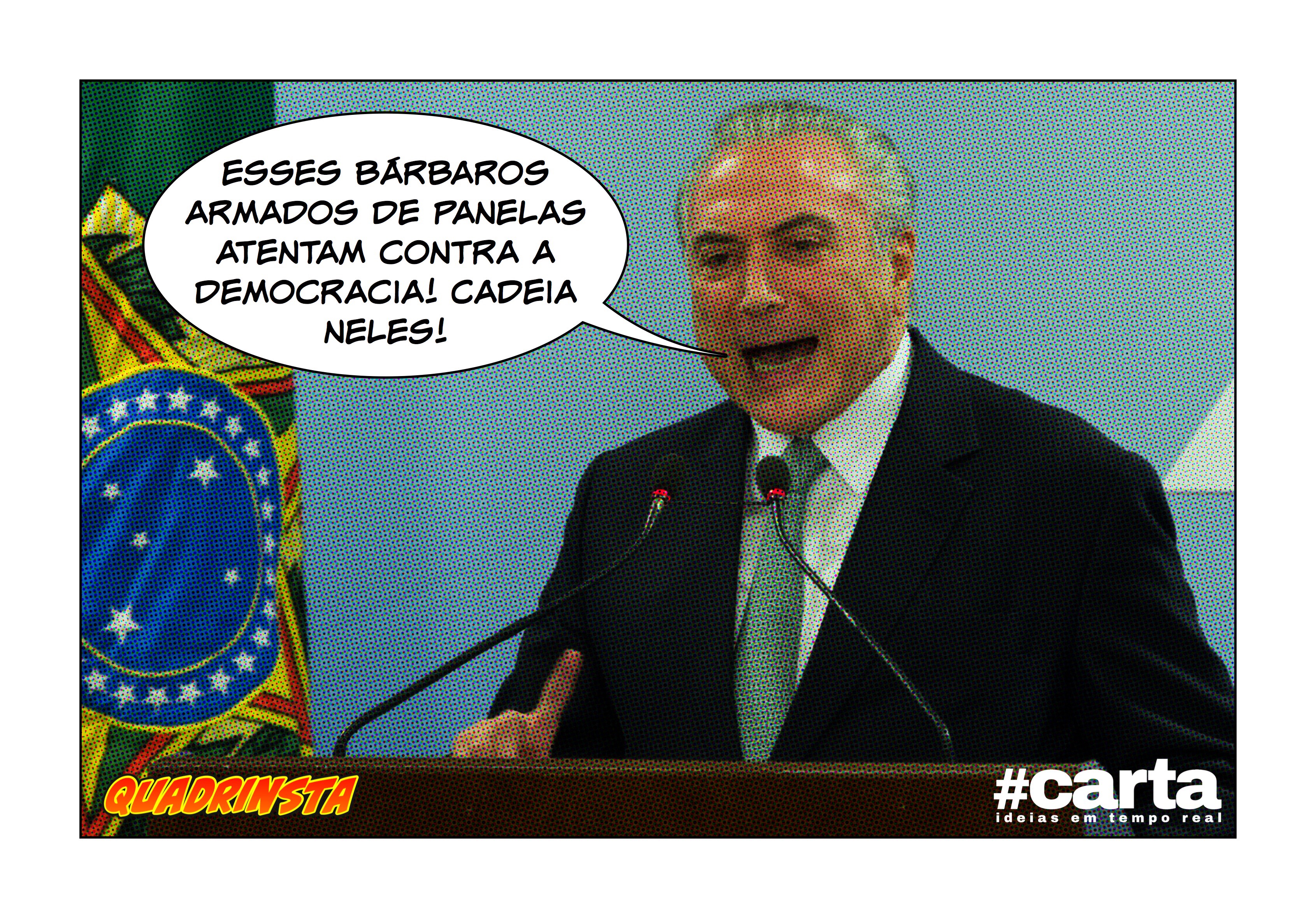 Quadrinsta – Temer quer tornar ato de bater panelas crime hediondo