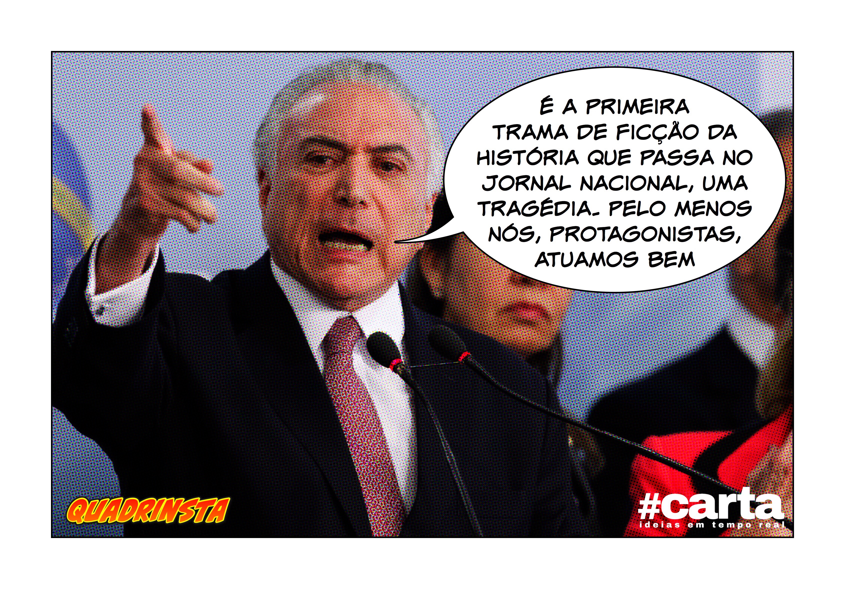 Quadrinsta – “Primeira novela exibida no Jornal Nacional”, diz Temer