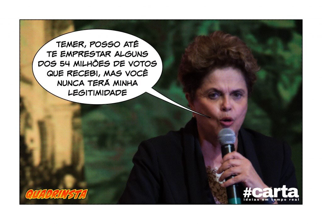 Quadrinsta – Temer pede votos a Maia e Dilma empresta por compaixão