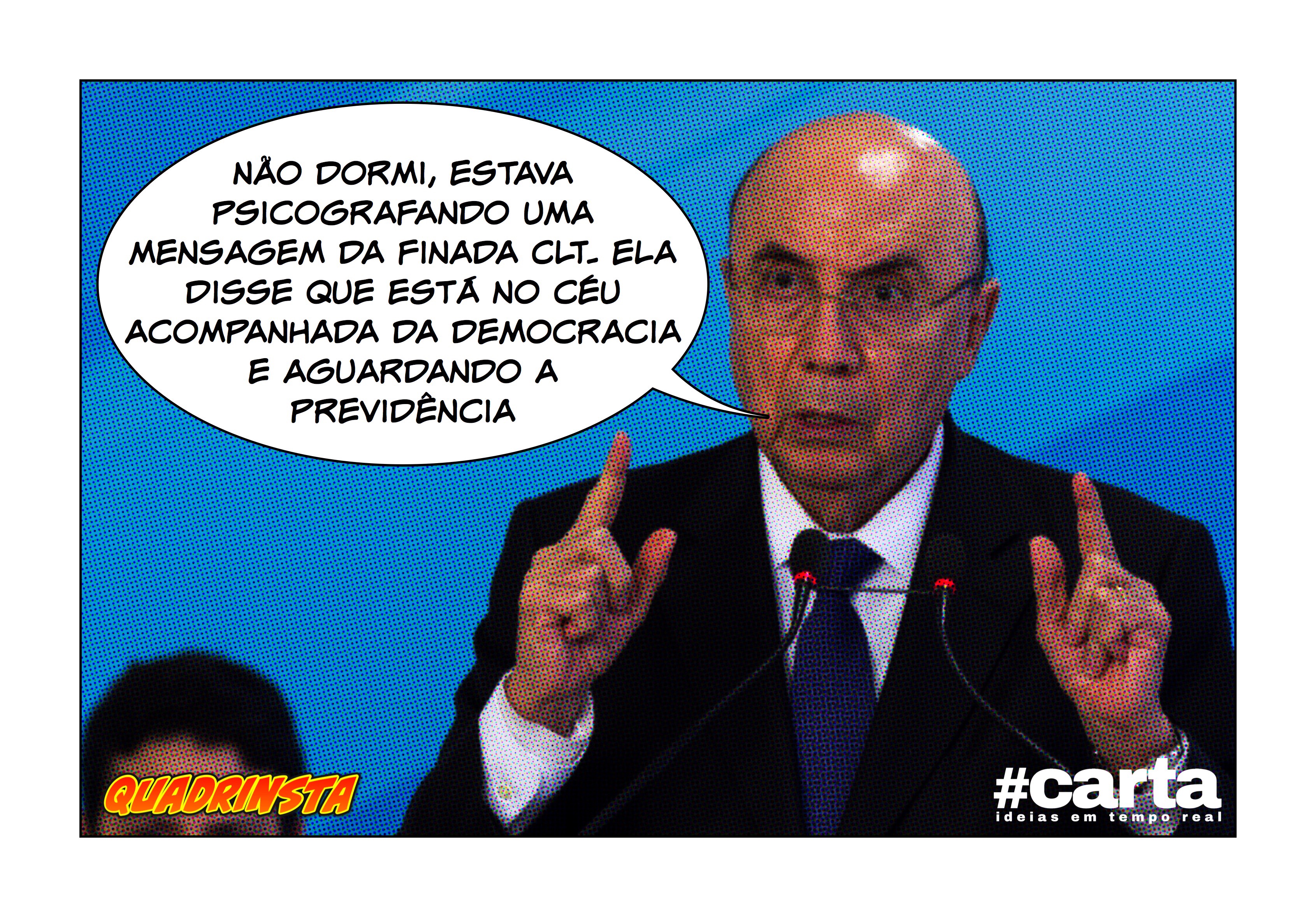 Quadrinsta – Meirelles: “Não dormi, psicografei uma mensagem da CLT”