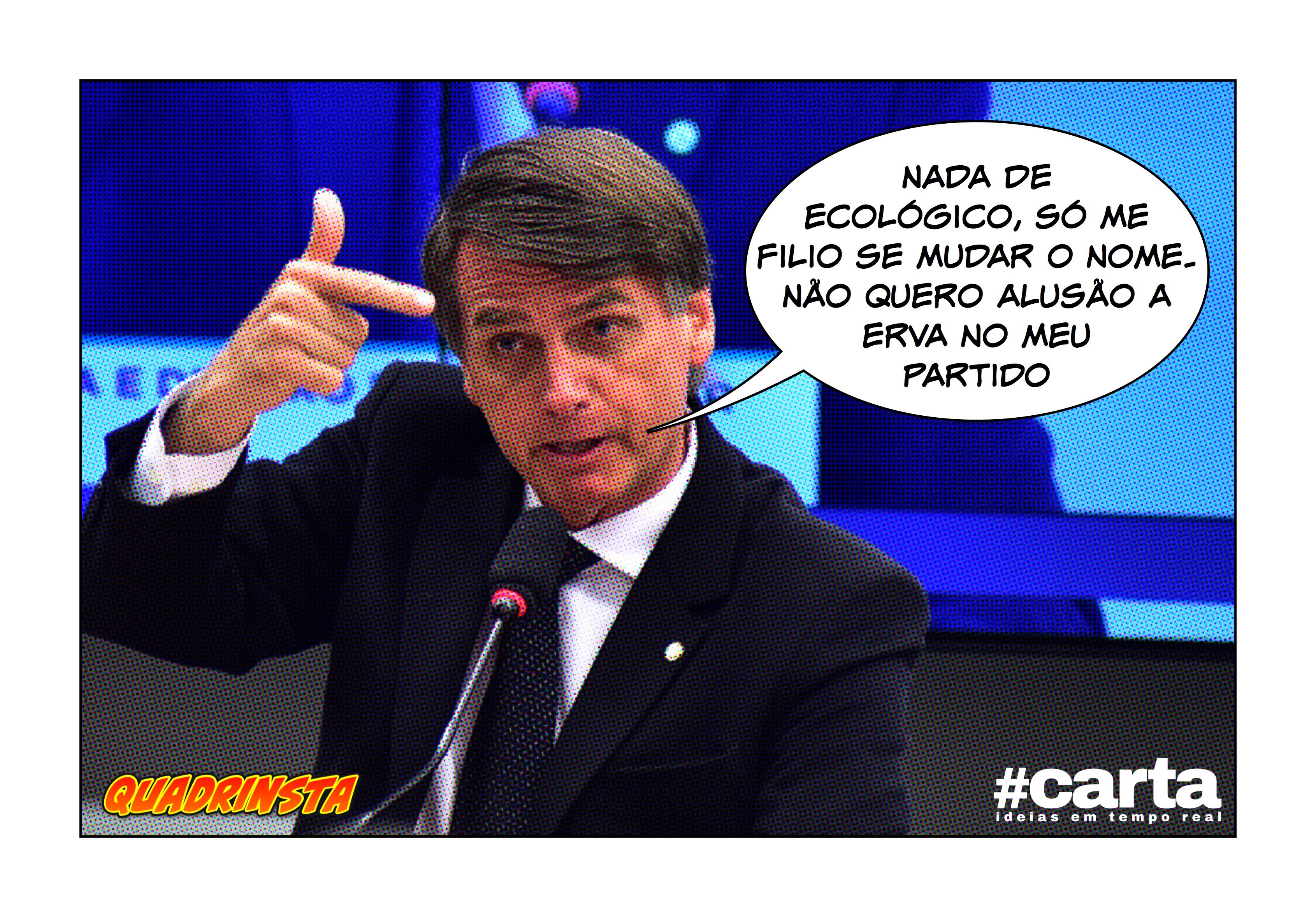 Quadrinsta – Partido ecológico muda nome por Bolsonaro rejeitar erva
