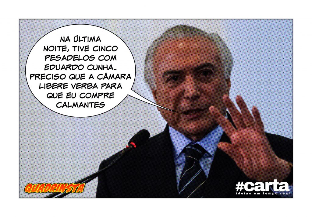 Quadrinsta – Temer pede a Câmara verba para calmantes até agosto