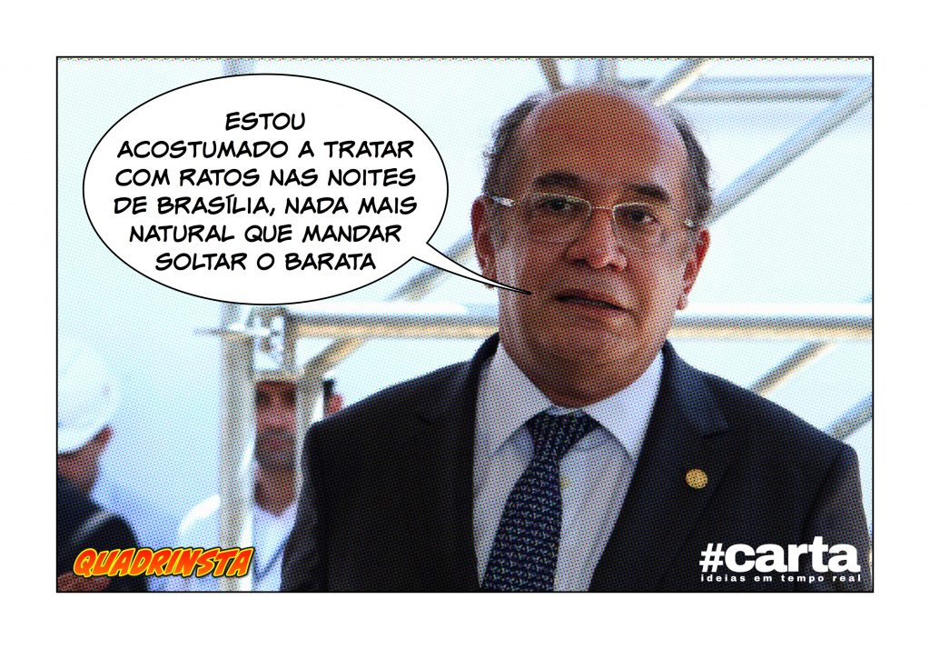 Quadrinsta – Gilmar Mendes volta a esgoto e manda soltar Barata