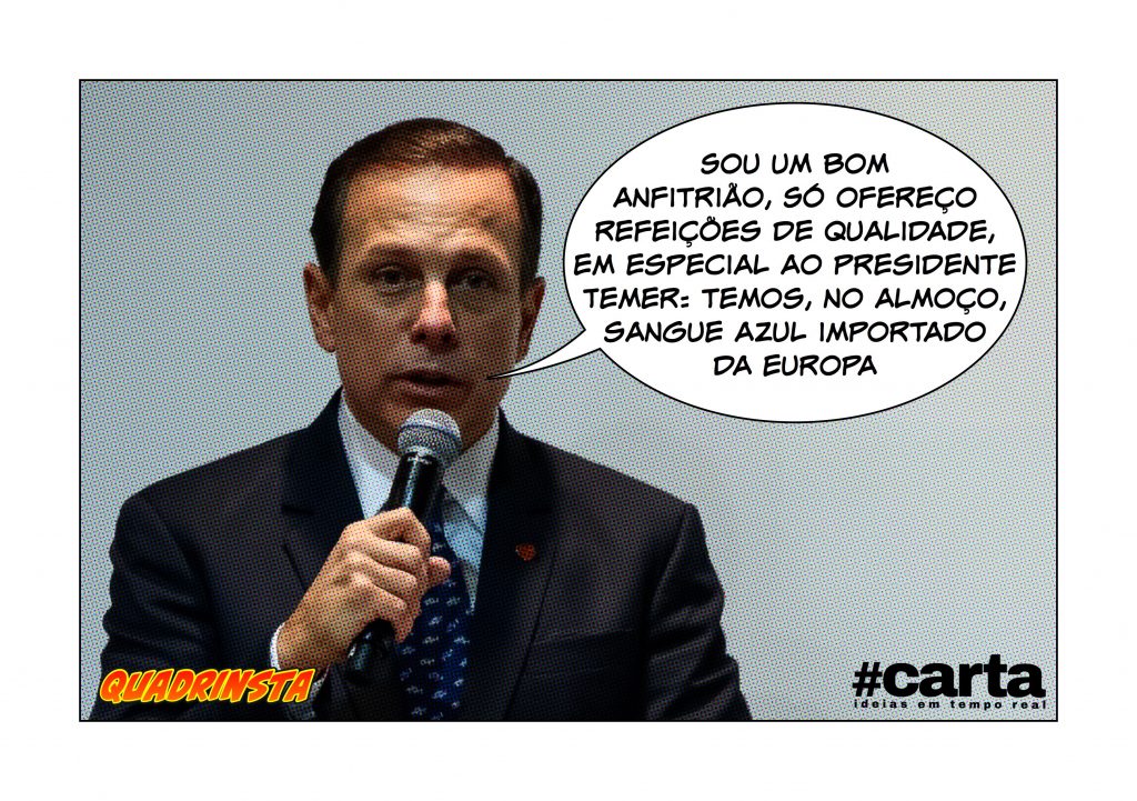Quadrinsta – Doria encontra Temer e oferece almoço com sangue gourmet