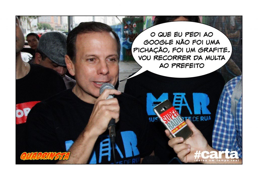Quadrinsta – Doria manda Google “pichar” sua casa em mapa e leva multa