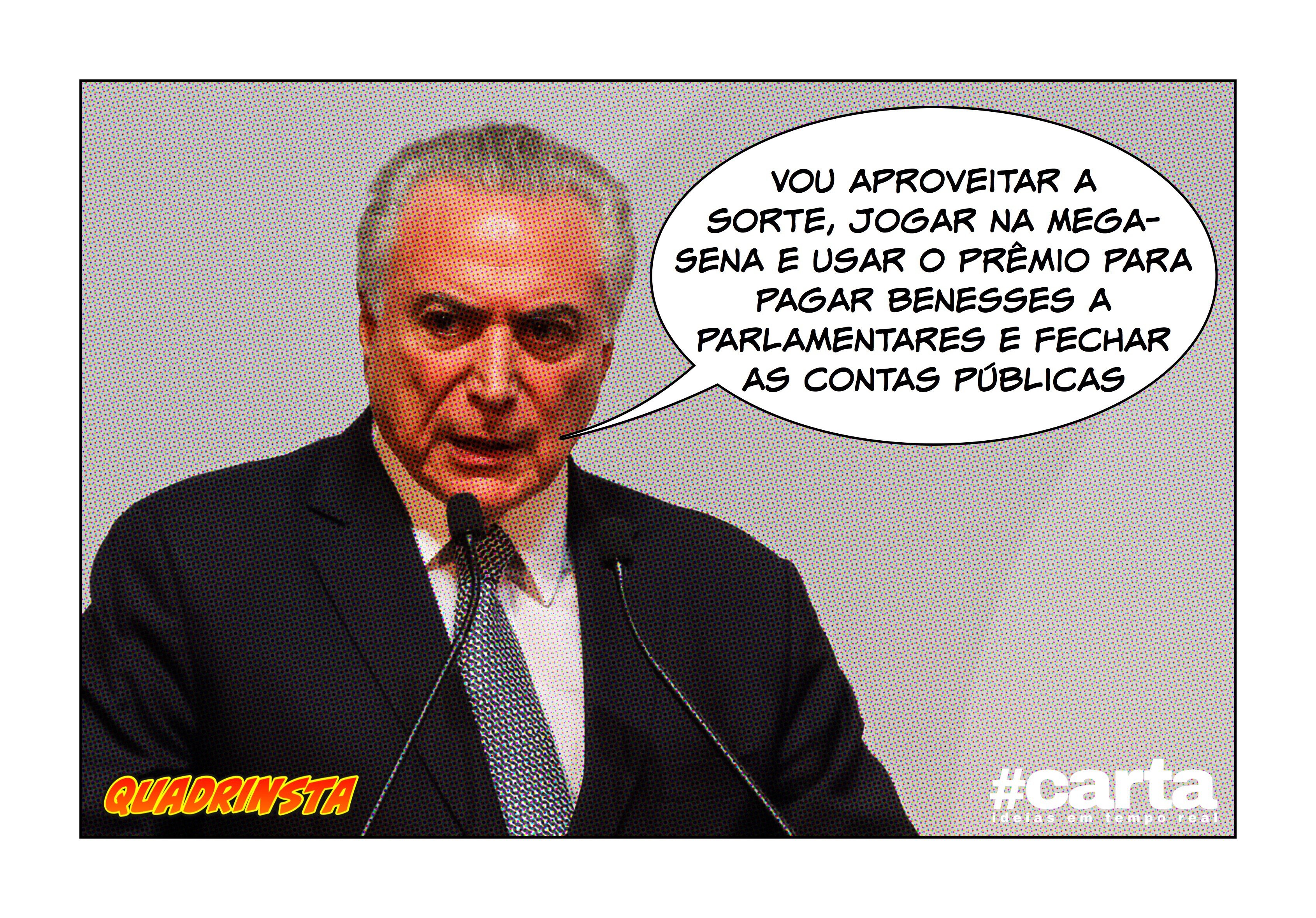 Quadrinsta – Moraes é sorteado e Temer aposta na Mega-Sena por contas