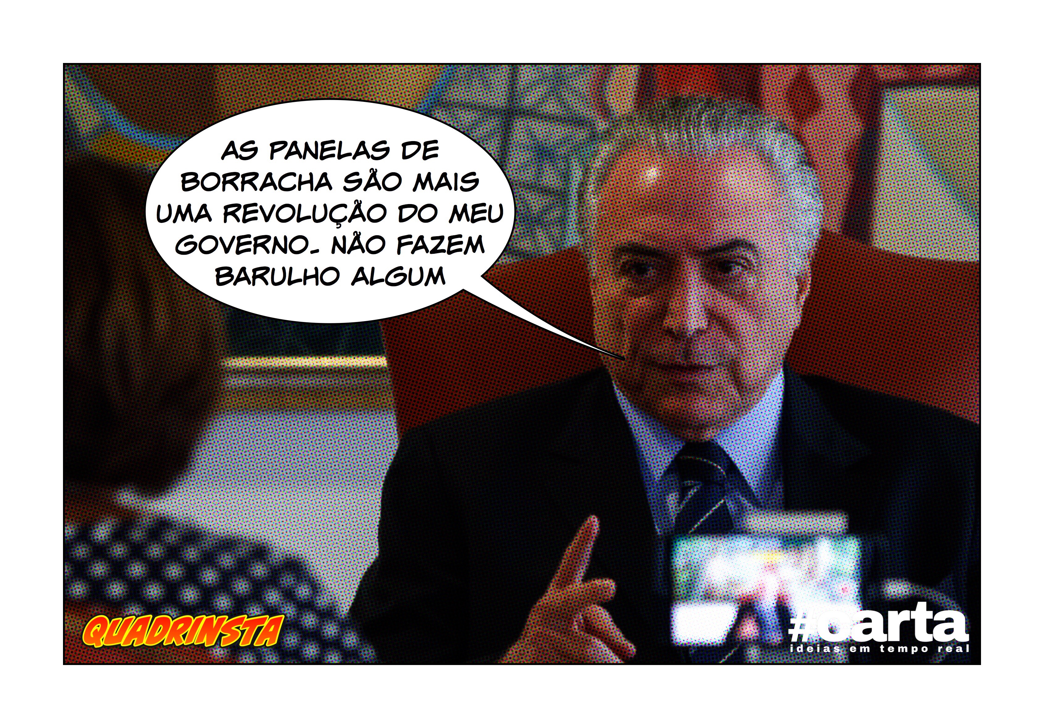 Quadrinsta – Temer comemora: “Panelas de borracha são um sucesso”