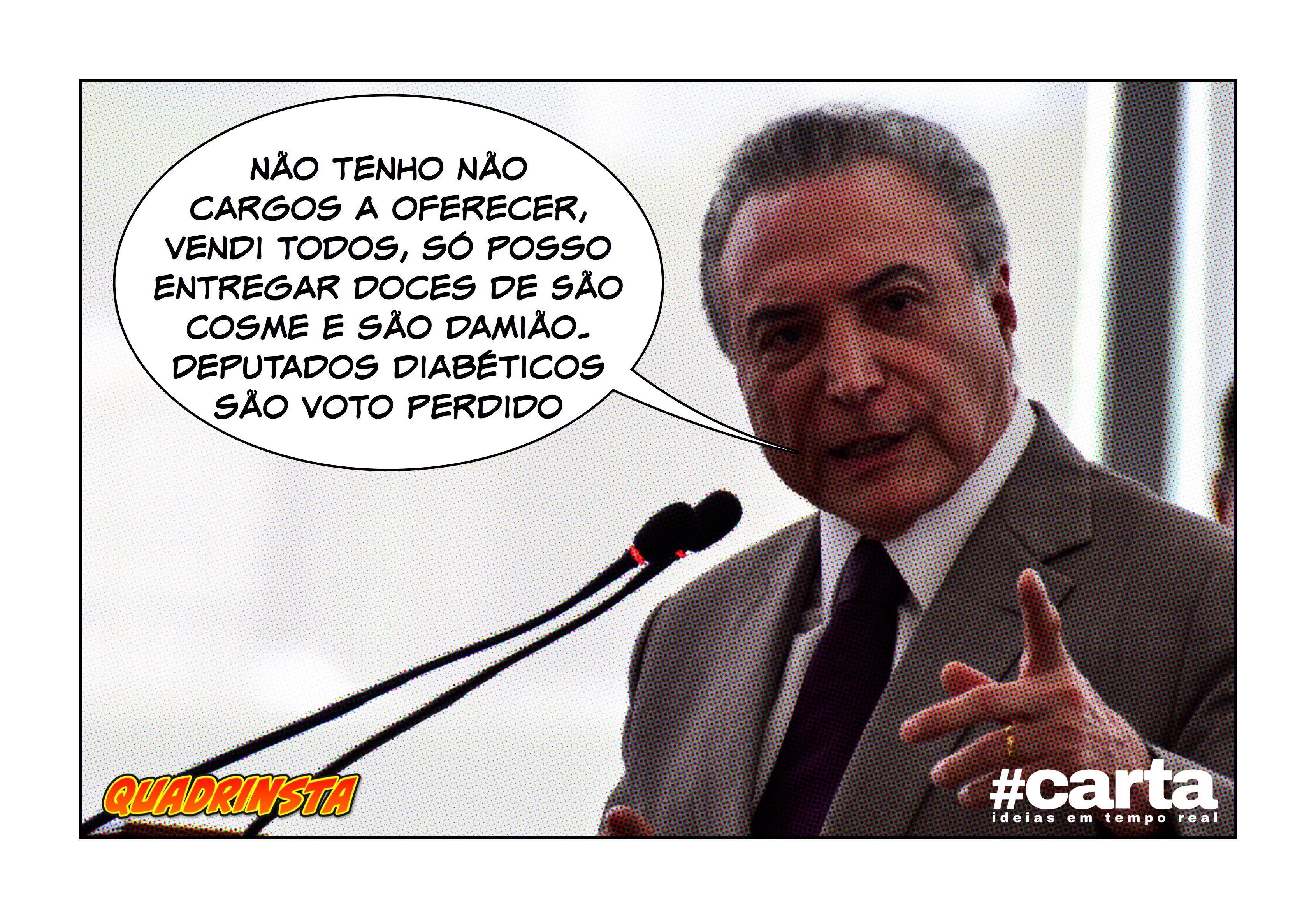 Quadrinsta – Temer oferece doces de Cosme e Damião por votos na Câmara