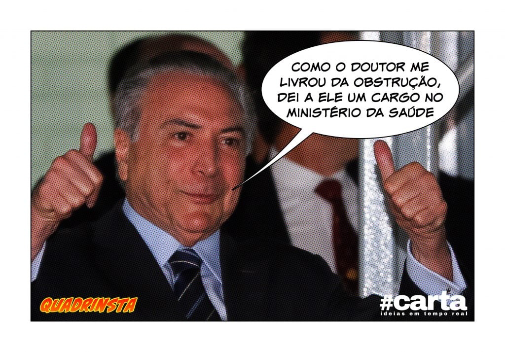 Quadrinsta – Livre de 2 obstruções em um dia, Temer dá cargo a médico