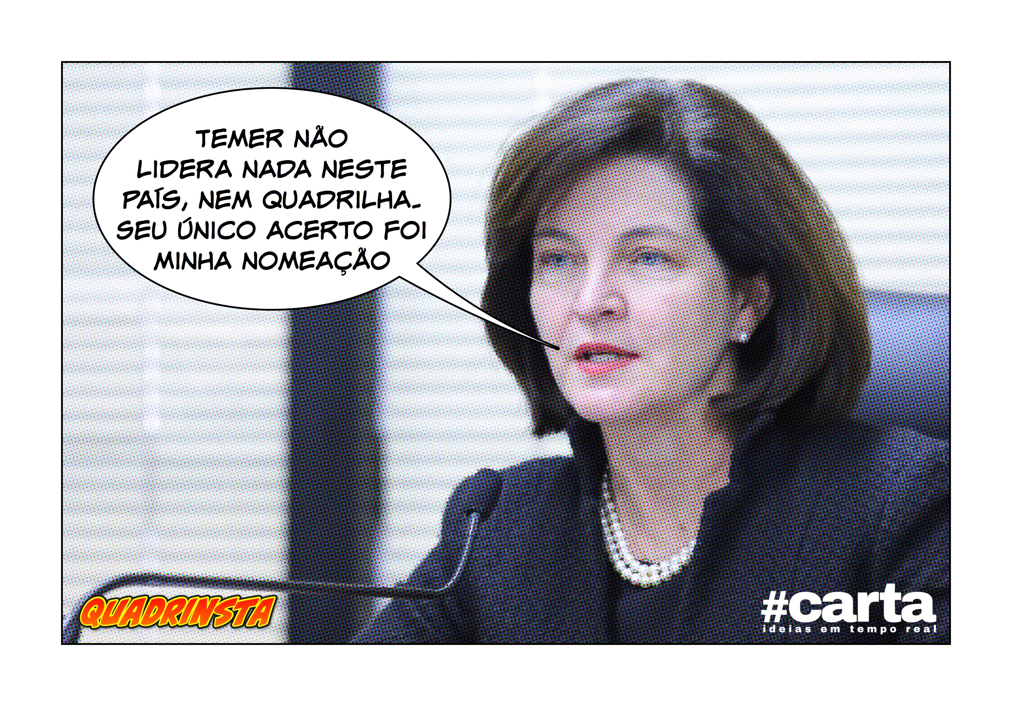 Quadrinsta – Temer lidera quadrilha que roubou coração de Raquel Dodge