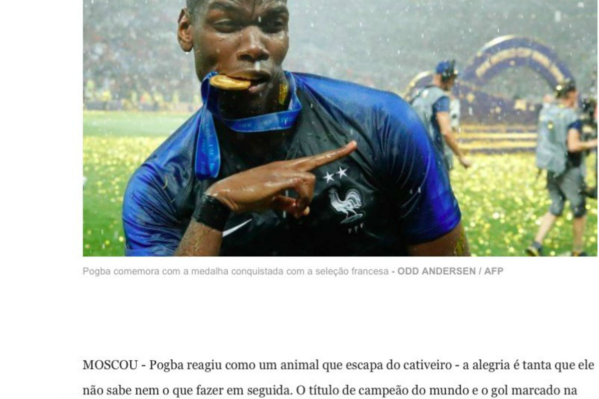 Matéria de O Globo comparou Pogba a “animal que escapa do cativeiro’