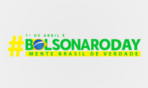 No Dia da Mentira, #BolsonaroDay é o assunto mais citado nas redes