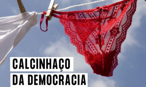 Mulheres organizam “calcinhaço da democracia” no Mato Grosso do Sul