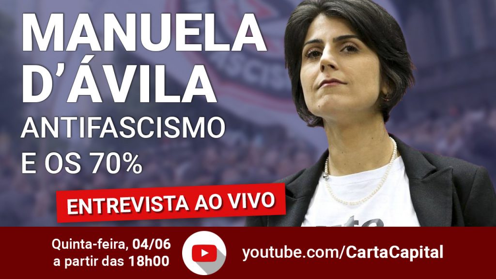 CartaCapital entrevista Manuela D’Ávila em vídeo nesta quinta, às 18h