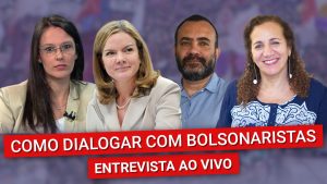 Esther Solano, Gleisi Hoffmann e Jandira Feghali ao vivo nesta sexta