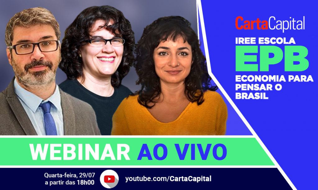 CartaCapital transmite webinar “Economia para Pensar o Brasil” nesta quarta-feira, às 18h
