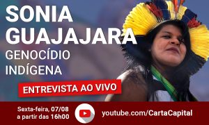 AO VIVO: CartaCapital entrevista Sônia Guajajara