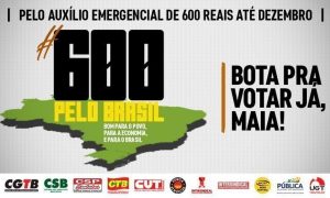 Centrais Sindicais lançam campanha para manter auxílio emergencial de 600 reais
