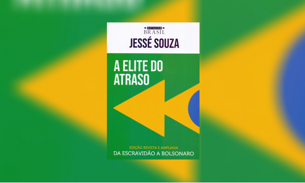 A elite do atraso e suas mazelas