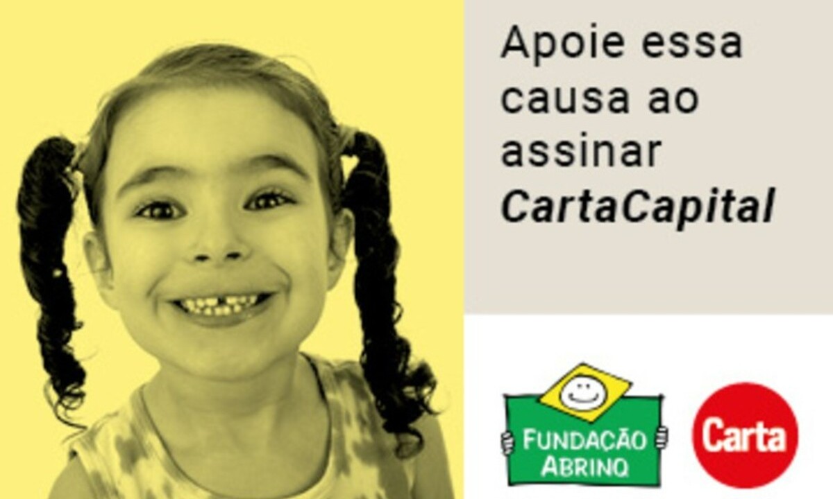 Assine CartaCapital e faça uma criança sorrir com a Fundação Abrinq