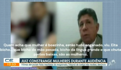 TJ do Ceará afasta juiz que chamou mulher de ‘bicho da língua grande’