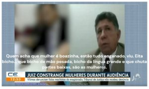 Justiça do Ceará investigará magistrado que constrangeu mulheres vítimas de abuso em audiência