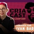 Ivan Baron, o ‘influenciador da inclusão’, discute realidade dos PcDs no CriaCast