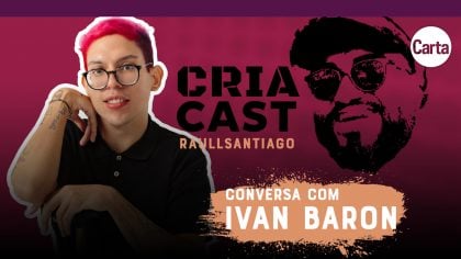Ivan Baron, o ‘influenciador da inclusão’, discute realidade dos PcDs no CriaCast