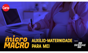 As regras do auxílio-maternidade para microempreendedoras