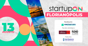 Startup Summit 2024 reúne startups e investidores em Florianópolis
