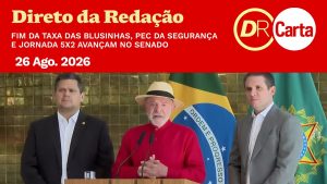 Maré pró-Lula? Fim da taxa das blusinhas, PEC da Segurança e jornada 5x2 avançam no Senado | 26/08/2026